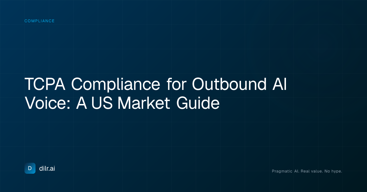 TCPA Compliance for Outbound AI Voice: A US Market Guide | DILR.ai